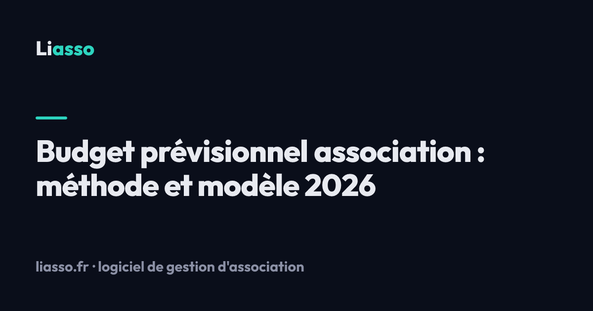 Budget prévisionnel association : méthode et modèle 2026