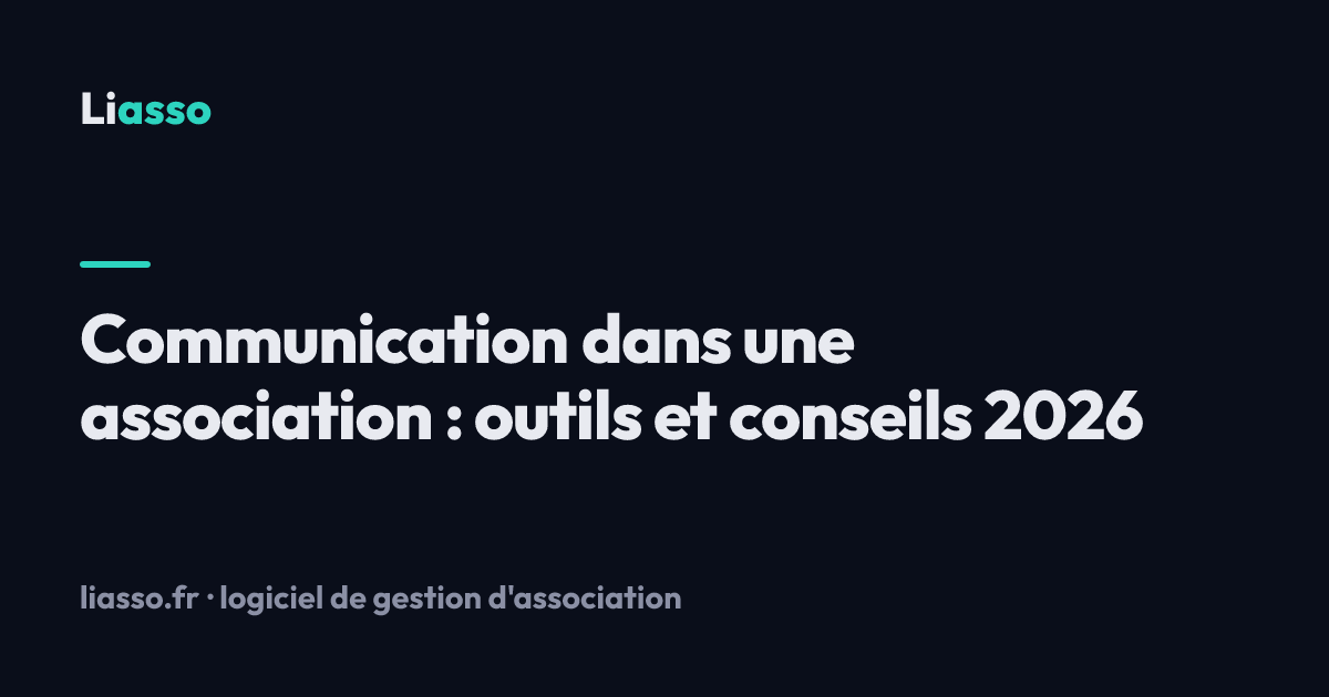 Communication dans une association : outils et conseils 2026