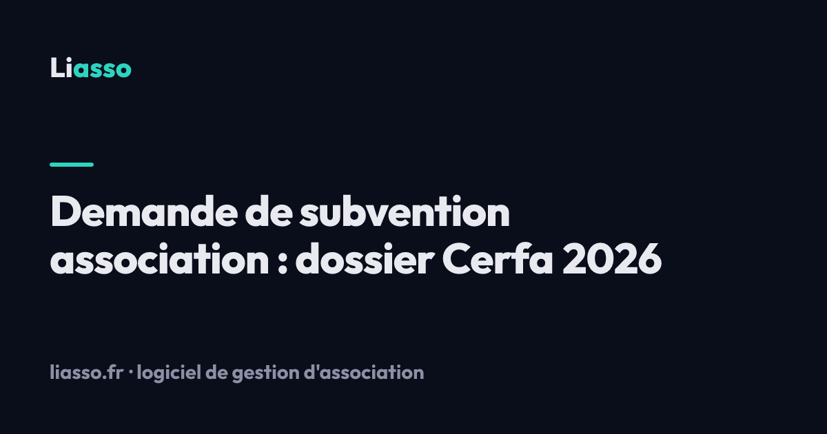 Demande de subvention association : dossier Cerfa 2026