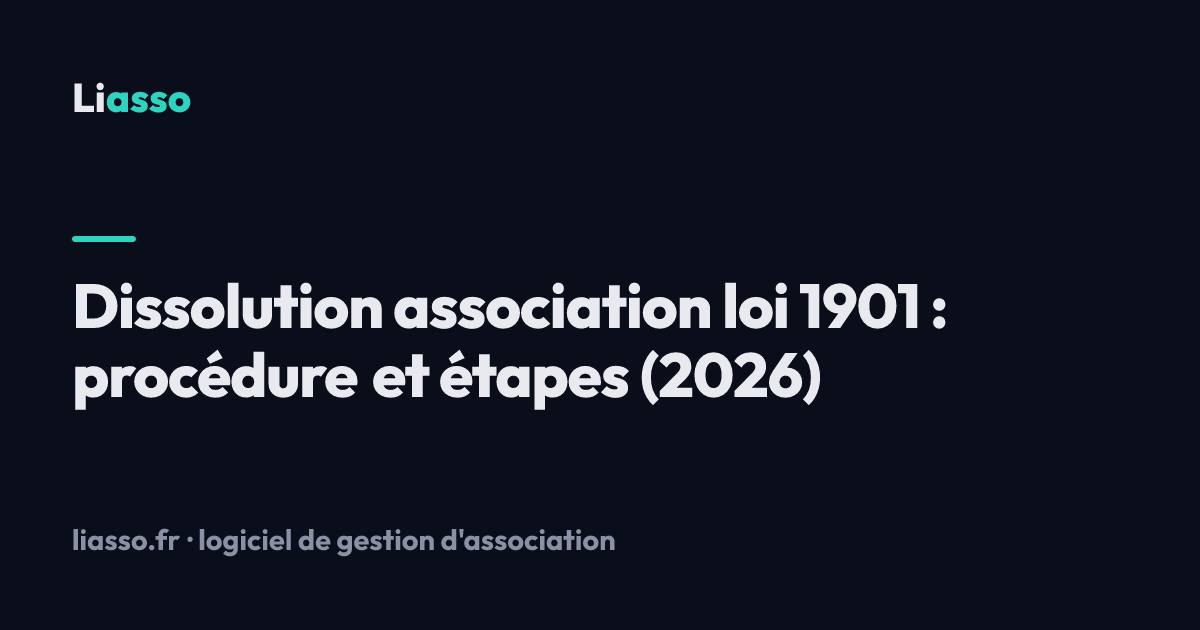 Dissolution association loi 1901 : procédure et étapes (2026)