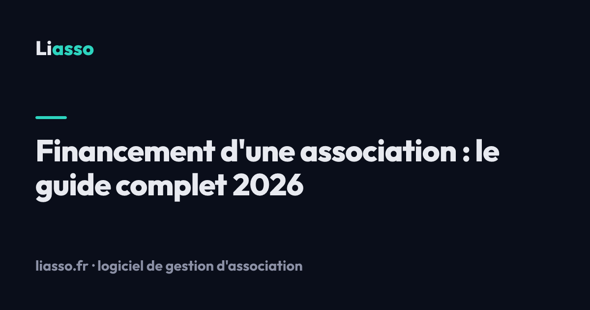 Financement d'une association : le guide complet 2026