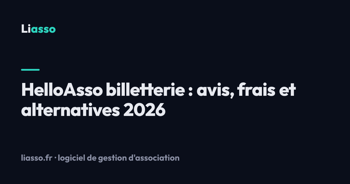 HelloAsso billetterie : avis, frais et alternatives 2026