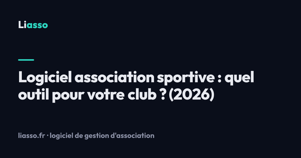 Logiciel association sportive : bien choisir en 2026