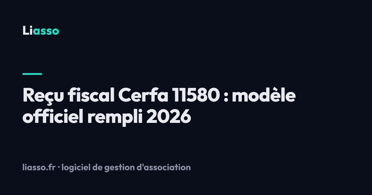 Reçu fiscal Cerfa 11580 : modèle officiel rempli 2026