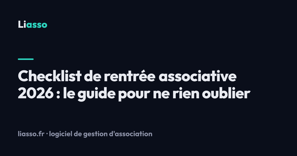 Checklist de rentrée associative 2026 : le guide pour ne rien oublier