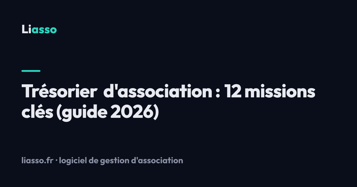 Trésorier d'association : 12 missions clés (guide 2026)